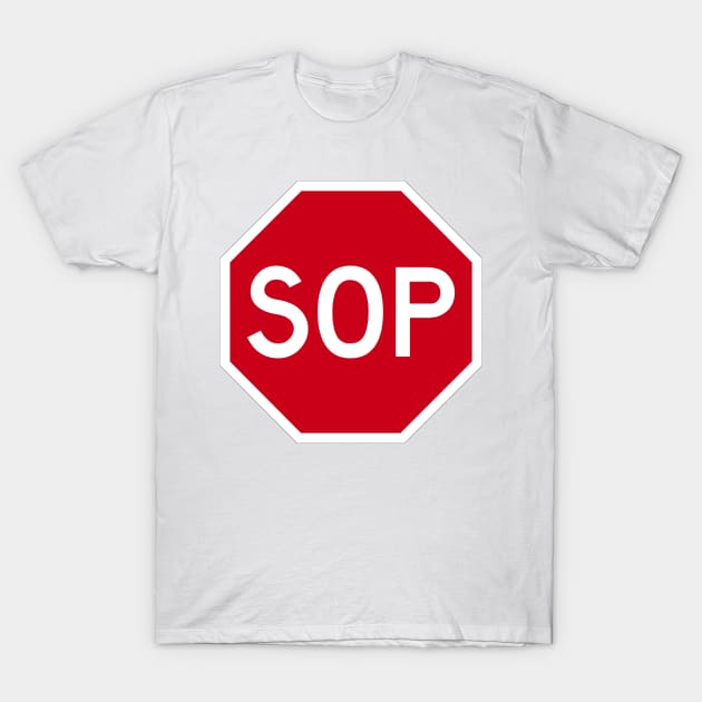 SOP (stop) SIGN broken english parody T-Shirt by FOGSJ